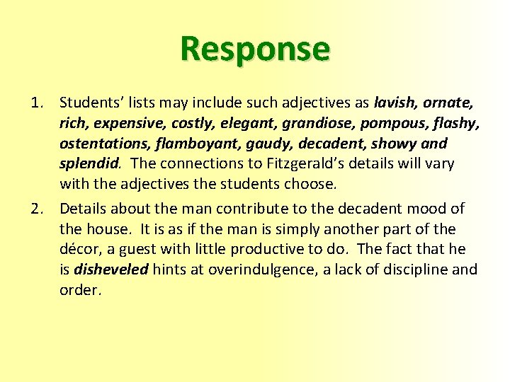 Response 1. Students’ lists may include such adjectives as lavish, ornate, rich, expensive, costly,