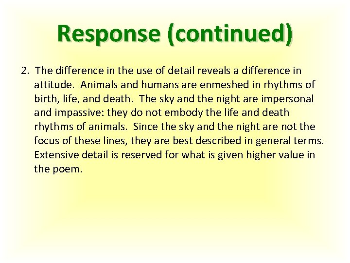 Response (continued) 2. The difference in the use of detail reveals a difference in