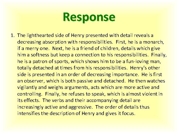 Response 1. The lighthearted side of Henry presented with detail reveals a decreasing absorption