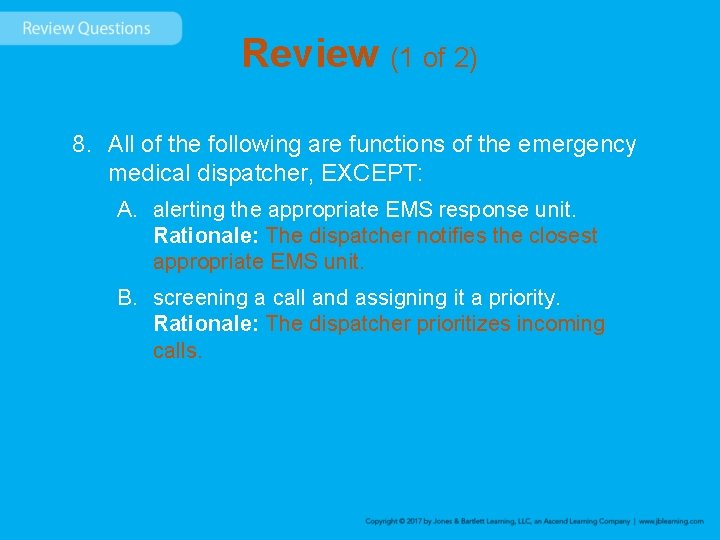 Review (1 of 2) 8. All of the following are functions of the emergency