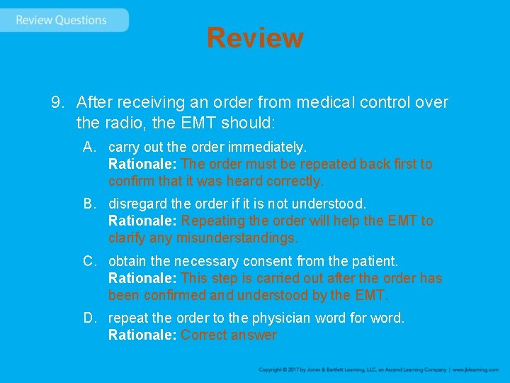 Review 9. After receiving an order from medical control over the radio, the EMT