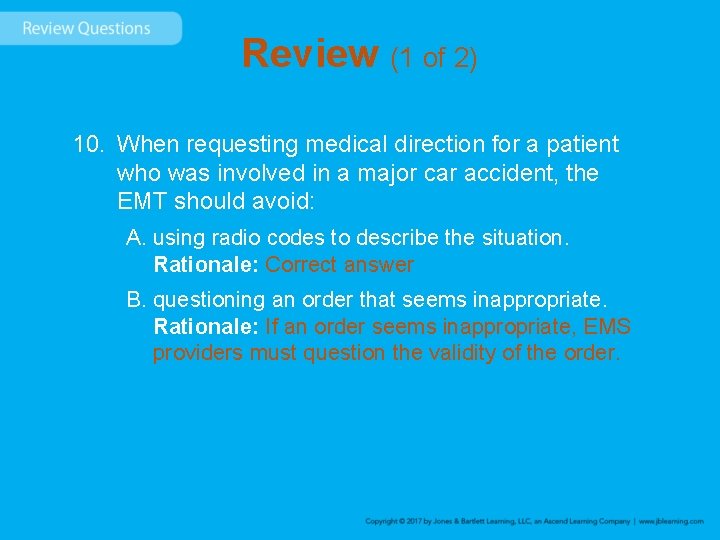 Review (1 of 2) 10. When requesting medical direction for a patient who was