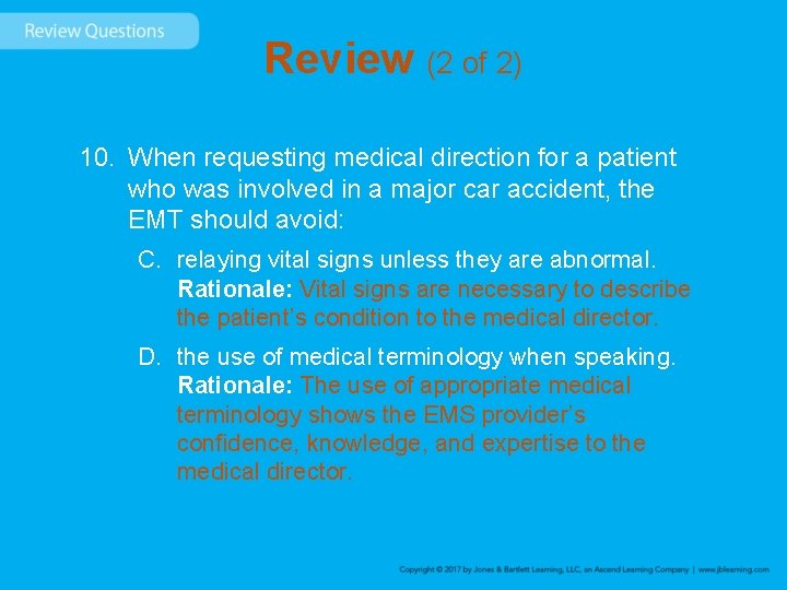 Review (2 of 2) 10. When requesting medical direction for a patient who was