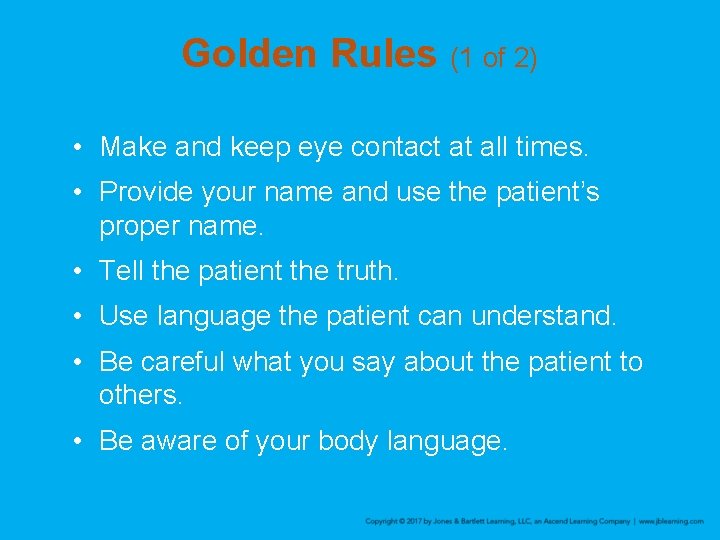Golden Rules (1 of 2) • Make and keep eye contact at all times.