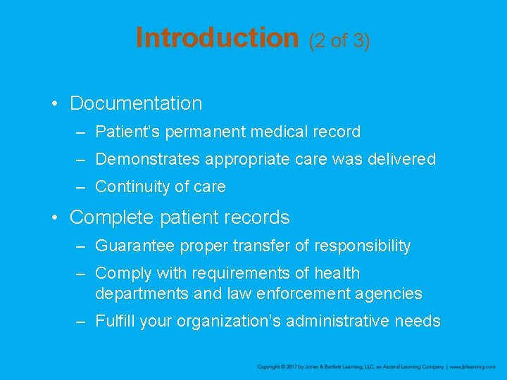 Introduction (2 of 3) • Documentation – Patient’s permanent medical record – Demonstrates appropriate