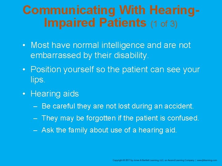 Communicating With Hearing. Impaired Patients (1 of 3) • Most have normal intelligence and