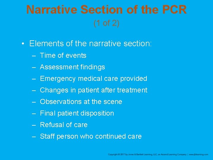 Narrative Section of the PCR (1 of 2) • Elements of the narrative section: