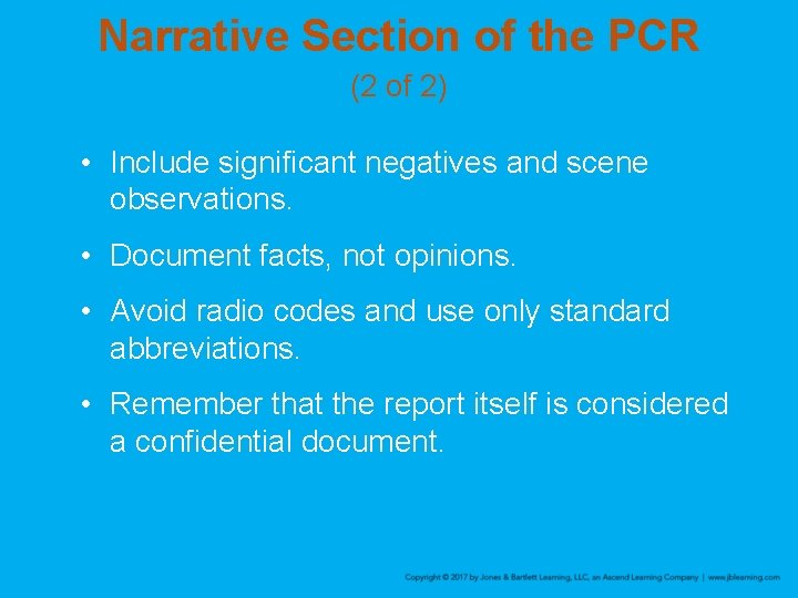 Narrative Section of the PCR (2 of 2) • Include significant negatives and scene