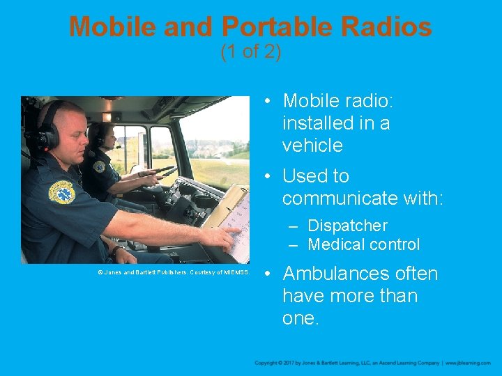 Mobile and Portable Radios (1 of 2) • Mobile radio: installed in a vehicle
