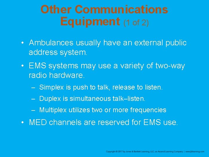 Other Communications Equipment (1 of 2) • Ambulances usually have an external public address