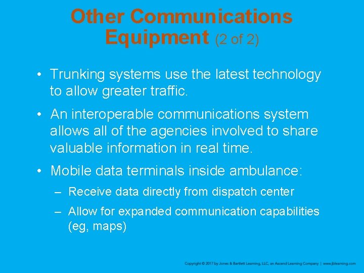 Other Communications Equipment (2 of 2) • Trunking systems use the latest technology to