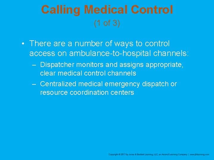 Calling Medical Control (1 of 3) • There a number of ways to control