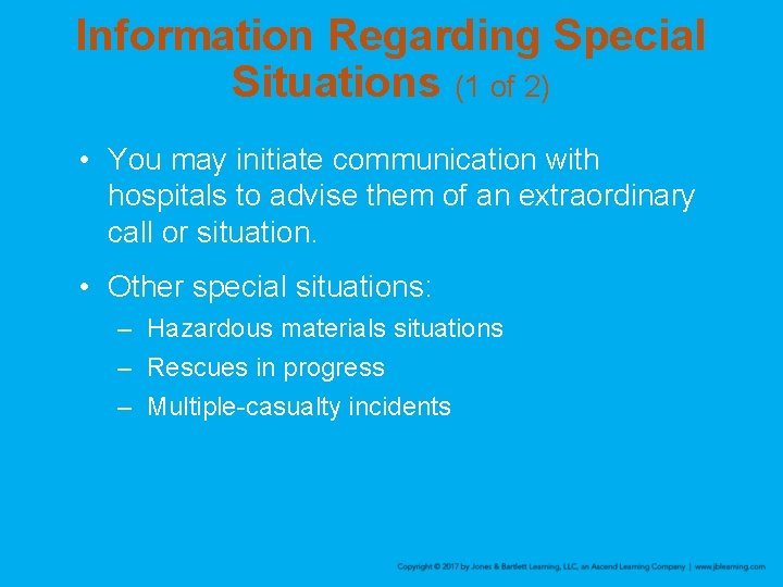 Information Regarding Special Situations (1 of 2) • You may initiate communication with hospitals