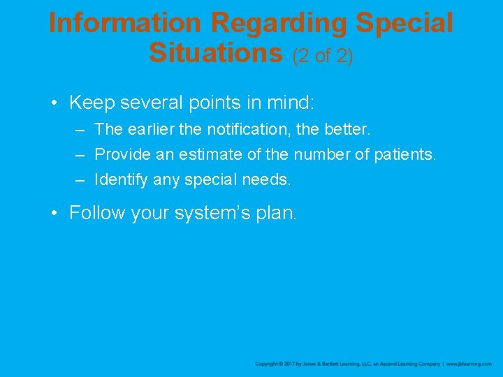 Information Regarding Special Situations (2 of 2) • Keep several points in mind: –