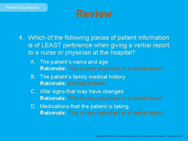 Review 4. Which of the following pieces of patient information is of LEAST pertinence