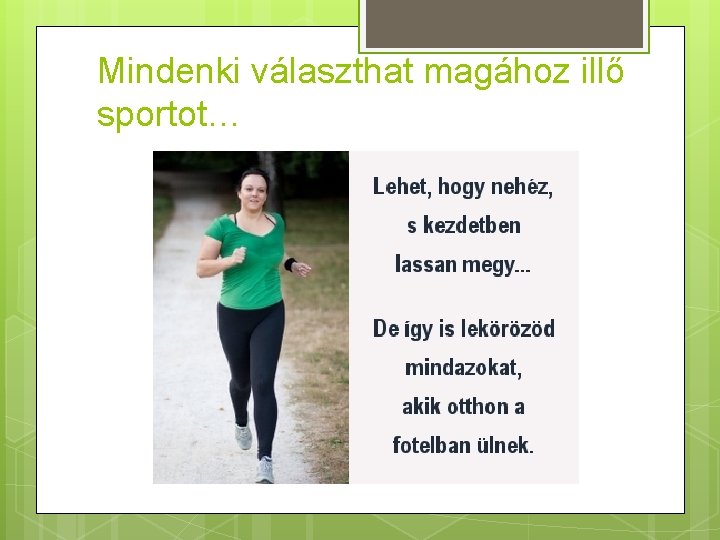 Mindenki választhat magához illő sportot… 