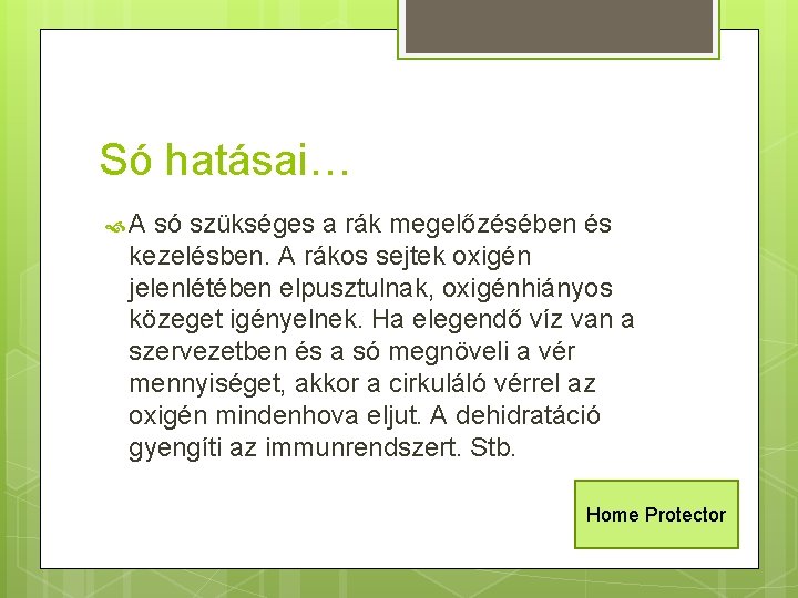 Só hatásai… A só szükséges a rák megelőzésében és kezelésben. A rákos sejtek oxigén