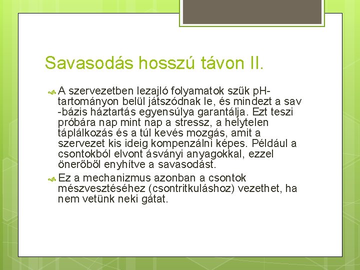 Savasodás hosszú távon II. A szervezetben lezajló folyamatok szűk p. H- tartományon belül játszódnak