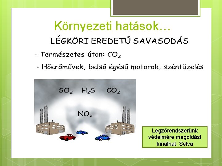 Környezeti hatások… Légzőrendszerünk védelmére megoldást kínálhat: Selva 