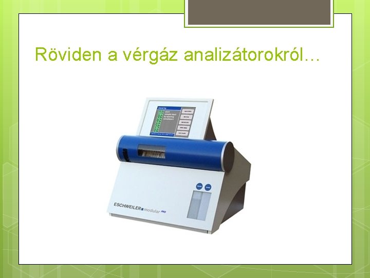 Röviden a vérgáz analizátorokról… 