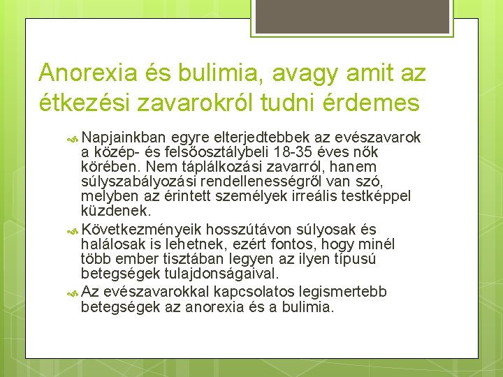 Anorexia és bulimia, avagy amit az étkezési zavarokról tudni érdemes Napjainkban egyre elterjedtebbek az