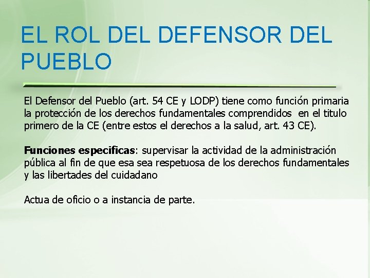 EL ROL DEFENSOR DEL PUEBLO El Defensor del Pueblo (art. 54 CE y LODP)