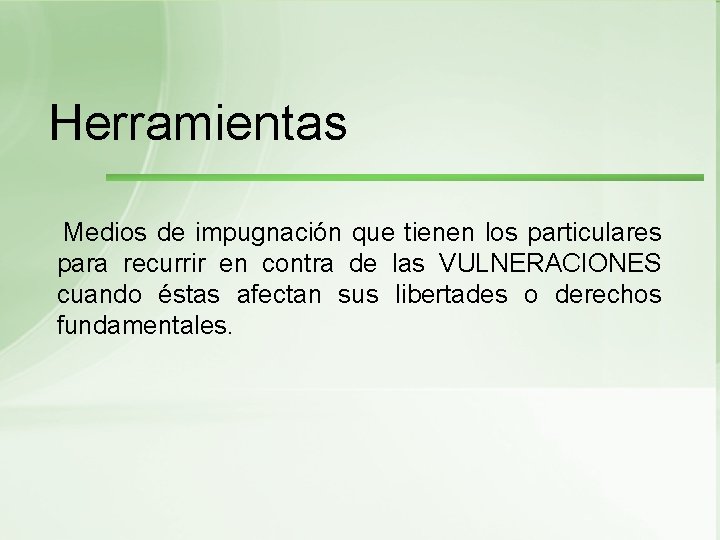 Herramientas Medios de impugnación que tienen los particulares para recurrir en contra de las