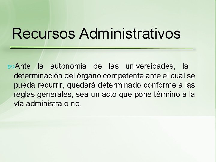 Recursos Administrativos Ante la autonomia de las universidades, la determinación del órgano competente ante