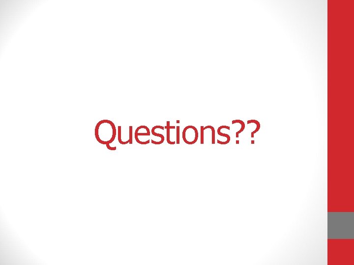 Questions? ? Questions? ?