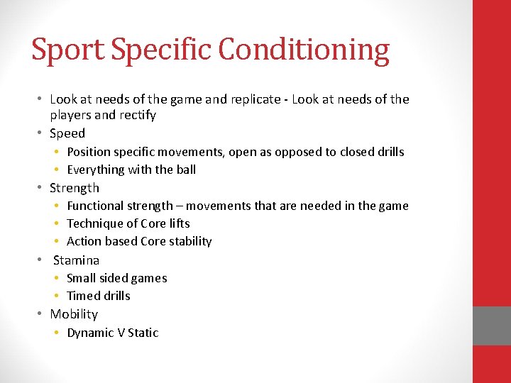 Sport Specific Conditioning • Look at needs of the game and replicate - Look Sport Specific Conditioning • Look at needs of the game and replicate - Look
