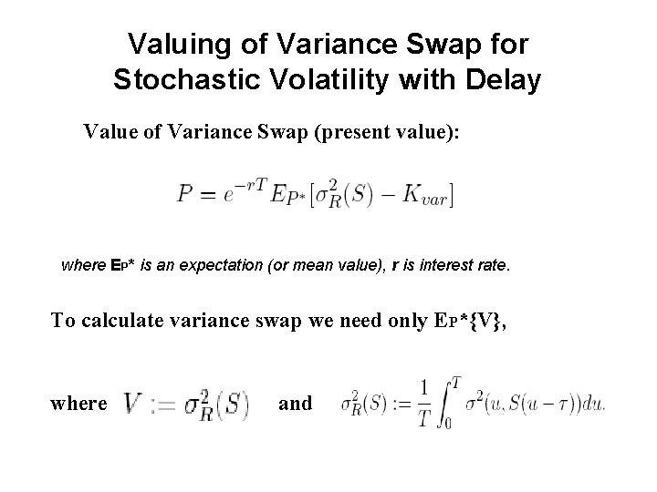 Valuing of Variance Swap for Stochastic Volatility with Delay Value of Variance Swap (present