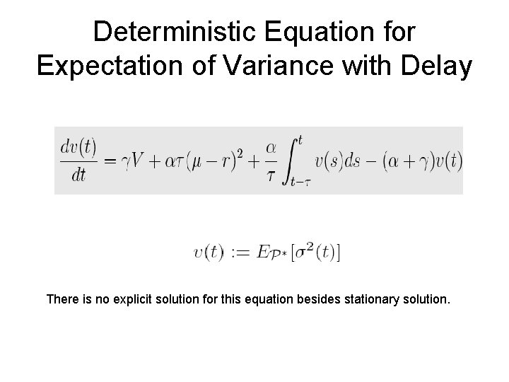 Deterministic Equation for Expectation of Variance with Delay There is no explicit solution for