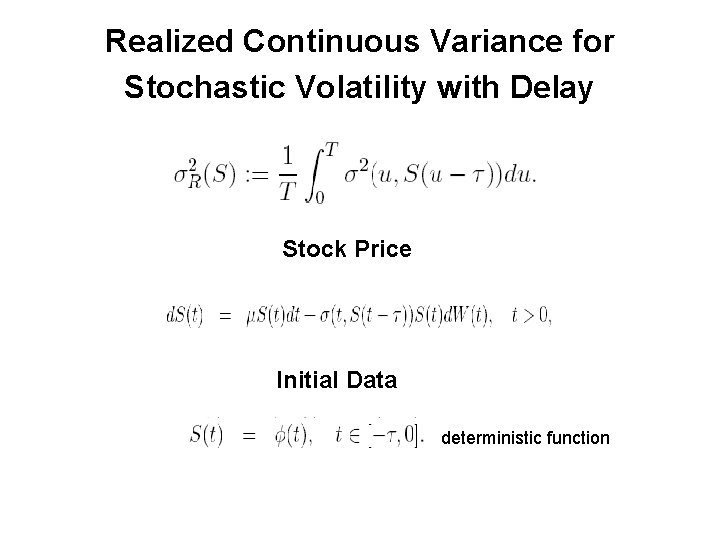 Realized Continuous Variance for Stochastic Volatility with Delay Stock Price Initial Data deterministic function