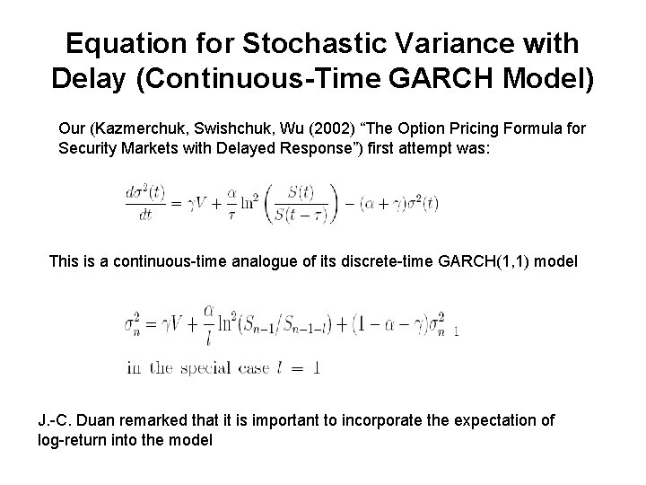 Equation for Stochastic Variance with Delay (Continuous-Time GARCH Model) Our (Kazmerchuk, Swishchuk, Wu (2002)