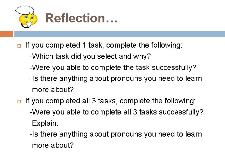 Reflection… If you completed 1 task, complete the following: -Which task did you select