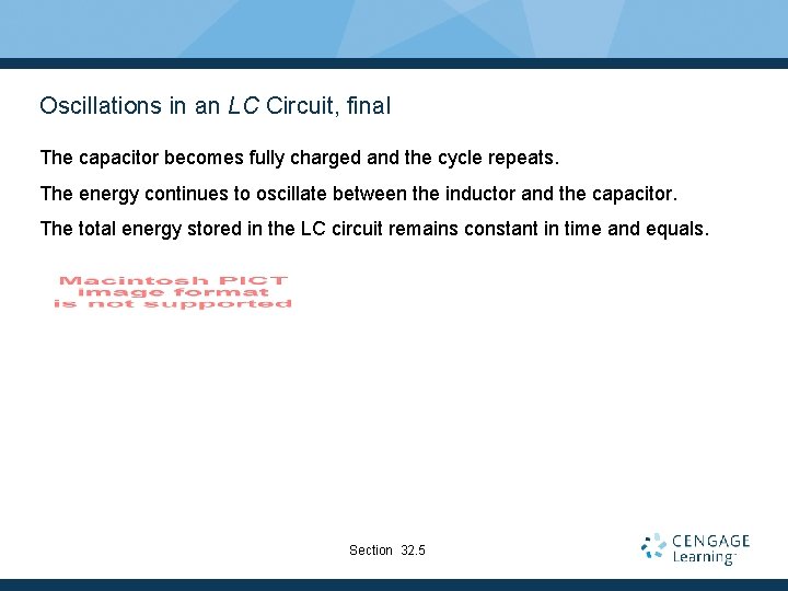 Oscillations in an LC Circuit, final The capacitor becomes fully charged and the cycle