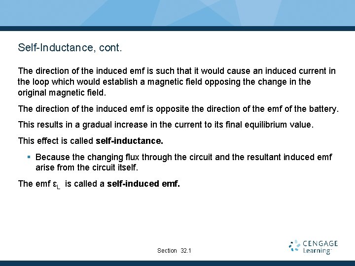 Self-Inductance, cont. The direction of the induced emf is such that it would cause