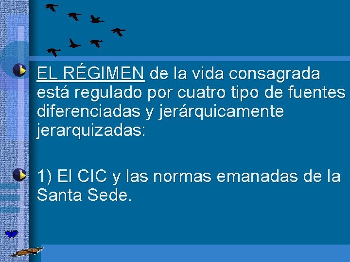  • EL RÉGIMEN de la vida consagrada está regulado por cuatro tipo de