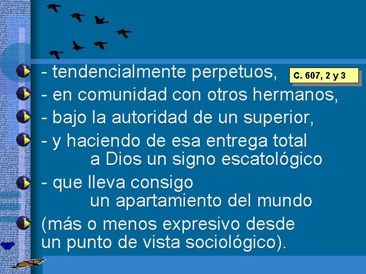  • • - tendencialmente perpetuos, C. 607, 2 y 3 - en comunidad