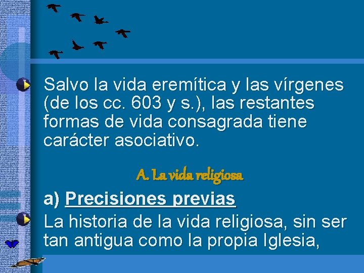  • • Salvo la vida eremítica y las vírgenes (de los cc. 603