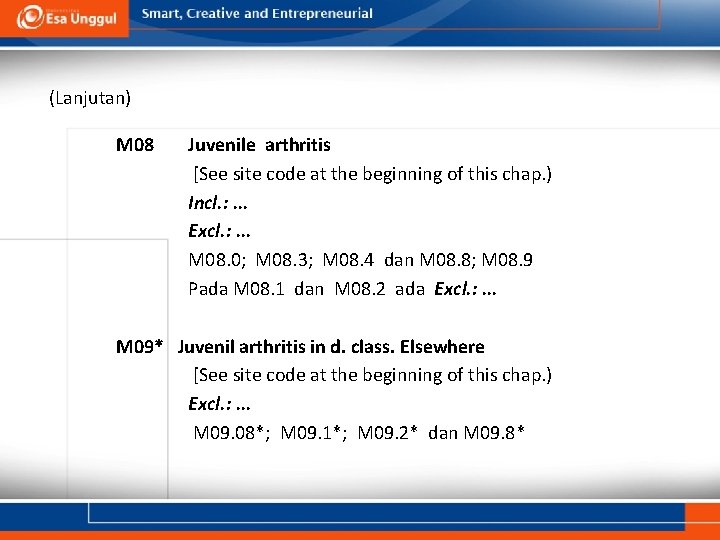 (Lanjutan) M 08 Juvenile arthritis [See site code at the beginning of this (Lanjutan) M 08 Juvenile arthritis [See site code at the beginning of this