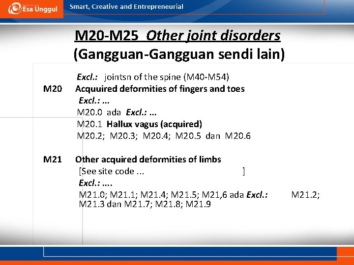 M 20 -M 25 Other joint disorders (Gangguan-Gangguan sendi lain) M 20 M 21