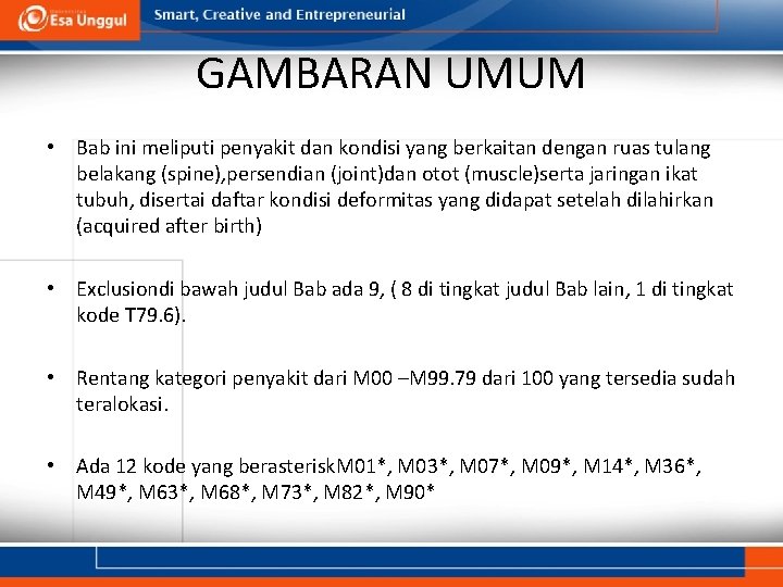 GAMBARAN UMUM • Bab ini meliputi penyakit dan kondisi yang berkaitan dengan ruas tulang