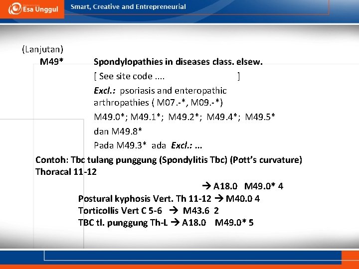(Lanjutan) M 49* Spondylopathies in diseases class. elsew. [ See site code. . ]