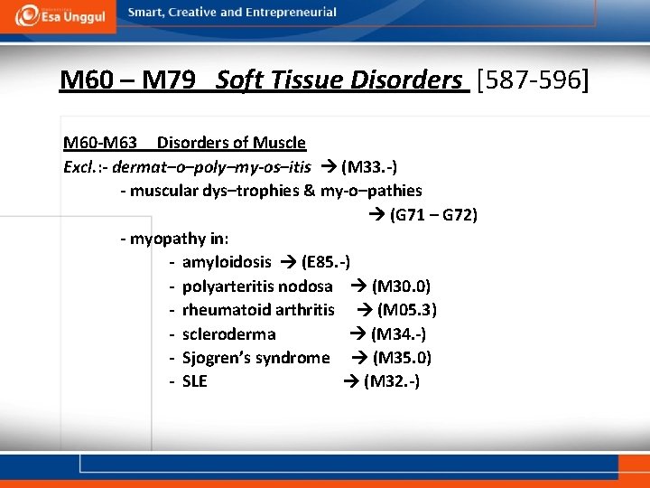 M 60 – M 79 Soft Tissue Disorders [587 -596] M 60 -M 63