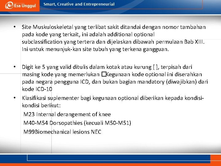  • Site Muskuloskeletal yang terlibat sakit ditandai dengan nomor tambahan pada kode yang