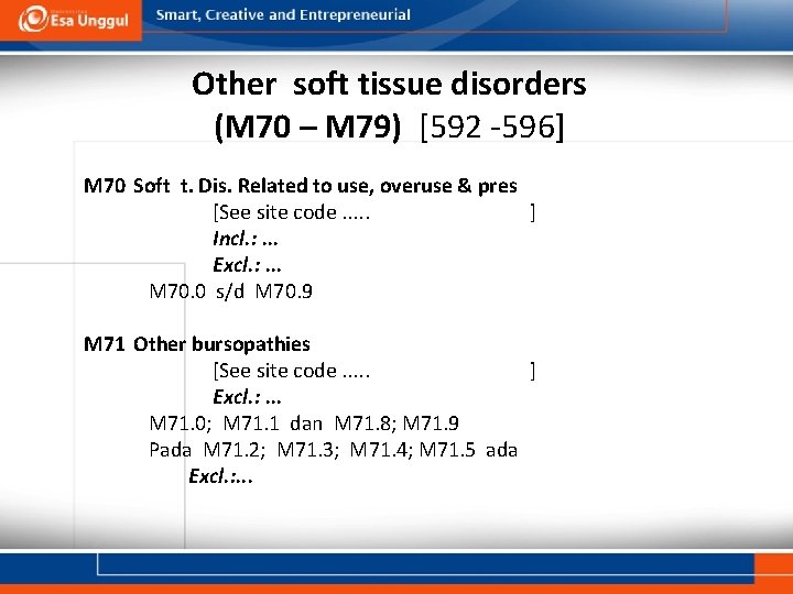 Other soft tissue disorders (M 70 – M 79) [592 -596] M 70 Soft