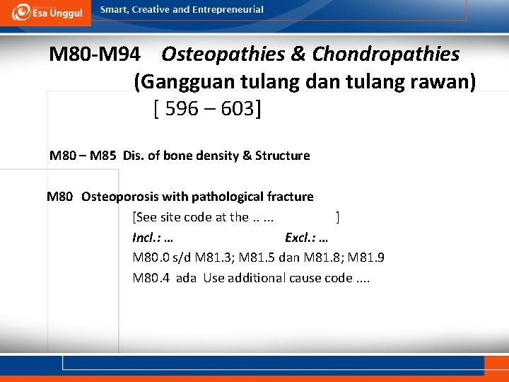 M 80 -M 94 Osteopathies & Chondropathies (Gangguan tulang dan tulang rawan) [ 596