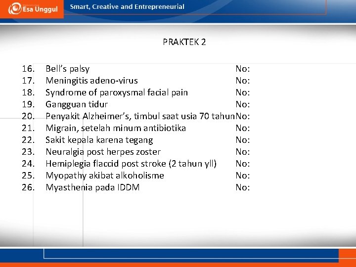 PRAKTEK 2 16. 17. 18. 19. 20. 21. 22. 23. 24. 25. 26. Bell’s PRAKTEK 2 16. 17. 18. 19. 20. 21. 22. 23. 24. 25. 26. Bell’s