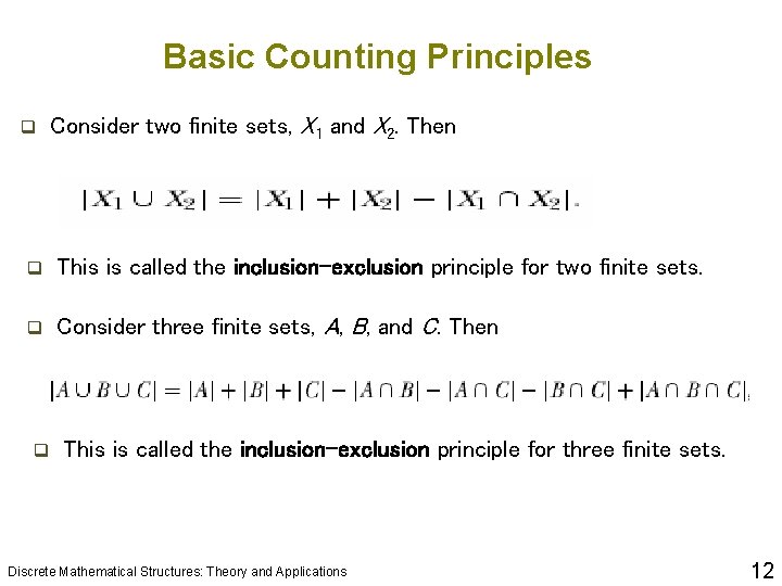 Basic Counting Principles q Consider two finite sets, X 1 and X 2. Then